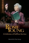 Rosie Young : A Lifetime of Selfless Service - Book