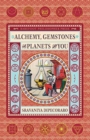 Alchemy, Gemstones, the Planets and You : Transformation and Transcendence - Book