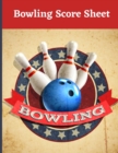 Bowling Score Sheet : Large Score Sheets for Scorekeeping, Bowling Record Book - Book