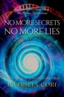 No More Secrets, No More Lies : A Handbook to Starseed Awakening - Book
