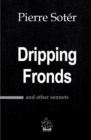 Dripping Fronds : And Other Sonnets - Book