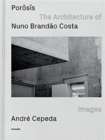 POROSIS : The Architecture of Nuno Brandao Costa - Book
