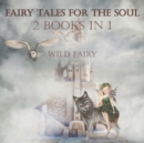 Fairy Tales For The Soul : 2 Books In 1 - Book