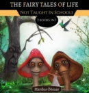 The Fairy Tales Of Life : Not Taught In Schools - Book