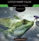Loved Fairy Tales : Have No Stress - Book