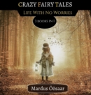 Crazy Fairy Tales : Life With No Worries - Book
