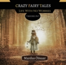 Crazy Fairy Tales : Life With No Worries - Book