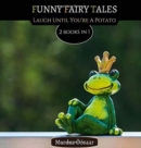 Funny Fairy Tales : Laugh Until You're A Potato - Book