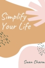 Simplify Your Life : Enjoy The Present Moment With a High Vibe and Have No Stress - Book