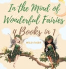 In the Mind of Wonderful Fairies : 4 Books in 1 - Book