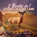 Stories of Fairy Land : 2 Books in 1 - Book