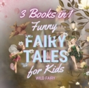 Funny Fairy Tales for Kids : 3 Books in 1 - Book