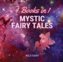 Mystic Fairy Tales : 4 Books in 1 - Book
