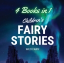 Children's Fairy Stories : 4 Books in 1 - Book