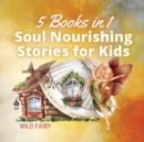 Soul Nourishing Stories for Kids : 5 Books in 1 - Book