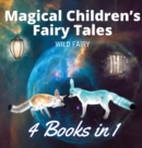 Magical Children's Fairy Tales : 4 Books in 1 - Book