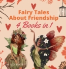 Fairy Tales About Friendship : 4 Books in 1 - Book