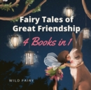 Fairy Tales of Great Friendship : 4 Books in 1 - Book