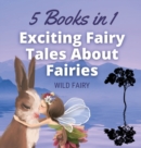 Exciting Fairy Tales About Fairies : 5 Books in 1 - Book