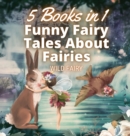 Funny Fairy Tales About Fairies : 5 Books in 1 - Book