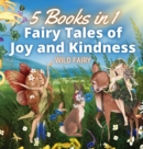 Fairy Tales of Joy and Kindness : 5 Books in 1 - Book