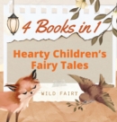 Hearty Children's Fairy Tales : 4 Books in 1 - Book