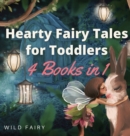 Hearty Fairy Tales for Toddlers : 4 Books in 1 - Book