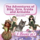 The Adventures of Biby, Ezra, Ersida and Armalda : 5 Books in 1 - Book