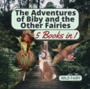 The Adventures of Biby and the Other Fairies : 5 Books in 1 - Book