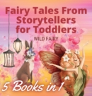 Fairy Tales From Storytellers for Toddlers : 5 Books in 1 - Book