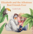 Elizabeth and the Albatross : Best Friends Ever - Book