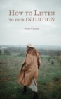 How to Listen to your INTUITION - Book