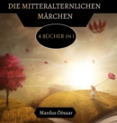 Die Mittelalterlichen Marchen : 4 Bucher in 1 - Book