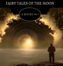 Fairy Tales of the Moon : 4 Books In 1 - Book