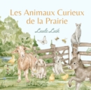 Les Animaux Curieux de la Prairie - Book