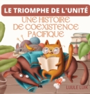Le Triomphe De L'unite : Une Histoire De Coexistence Pacifique - Book