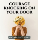 Courage Knocking On Your Door - Book