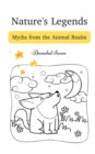 Nature's Legends : Myths from the Animal Realm - Book
