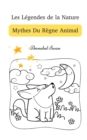 Les Legendes de la Nature : Mythes Du Regne Animal - Book