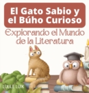 El Gato Sabio y el Buho Curioso : Explorando el Mundo de la Literatura - Book