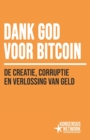 Dank God voor Bitcoin : De creatie, corruptie en verlossing van geld - Book