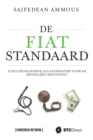 De Fiat Standaard : Schuldenslavernij als alternatief voor de menselijke beschaving - Book