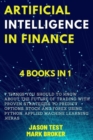 Artificial Intelligence in Finance : 7 things you should to know about the future of trading with proven strategies to predict options, stock and forex using Python, applied machine learning, Keras - Book