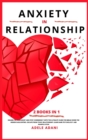 Anxiety in Relationship : Disarm the narcissist and stop codependency with the ultimate guide for break down the hidden gaslighting. Escape from toxic partner: learn dark psychology & manipulation - Book