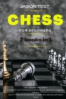 Chess for Beginners : The comprehensive guide to manage the secret techniques to dominate your opponent in staggering matches. Learn in 7 days the fundamental strategies and openings with logical move - Book