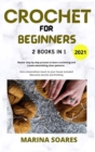 Crochet for Beginners : 2 BOOKS IN 1: Master Step by Step process to Learn Crocheting and Create Astonishing clear Patterns. Give a Boemehian touch to Your Home included Macrame Secrets and knitting - Book