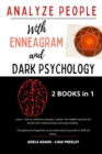 Analyze People with Enneagram and Dark Psychology : Learn how to influence people, master the hidden secrets for avoid toxic relationships and stay healthy. Find genuine happiness and undersd yourself - Book