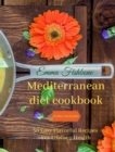 Mediterranean Diet Cookbook : 50 Easy Flavorful Recipes for Lifelong Health - Book