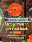 Mediterranean Diet Cookbook : 50 Easy Flavorful Recipes for Lifelong Health - Book