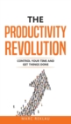 The Productivity Revolution : Control your time and get things done! - Book